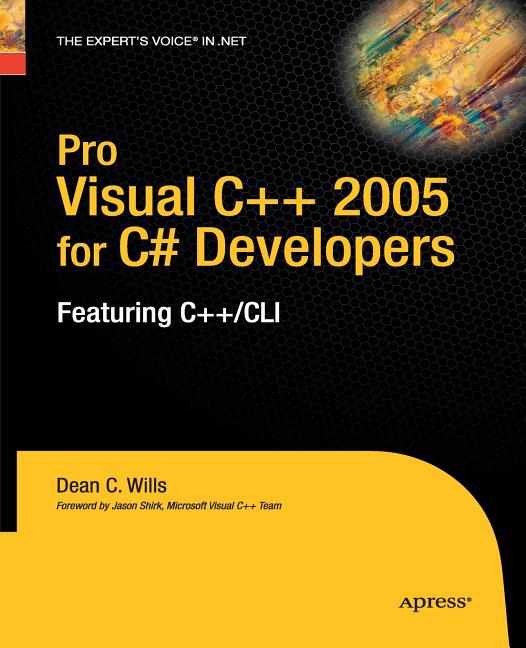 Pro Visual C++ 2005 for C# Developers: Featuring C++/CLI (Softcover Reprint of the Original 1st) - Ingram