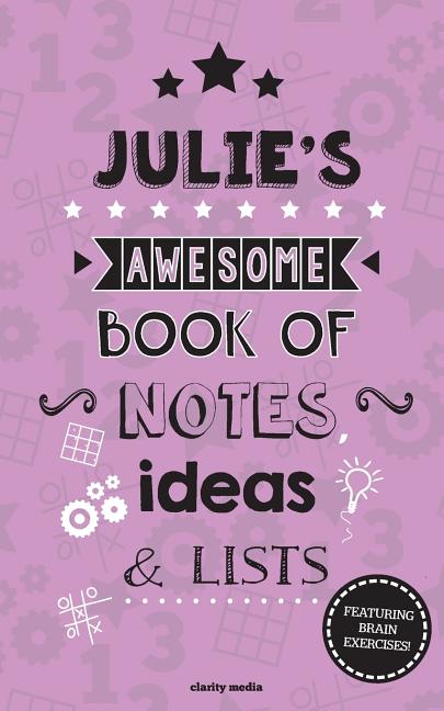 Julie's Awesome Book Of Notes, Lists & Ideas: Featuring brain exercises! - Ingram