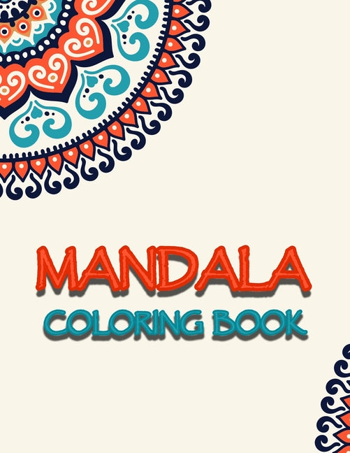 mandala coloring book: Activity Book for Creative Kids Featuring 50 Unique Mandalas, Simple, Easy and Less Complex Mandala Patterns to Color - Ingram