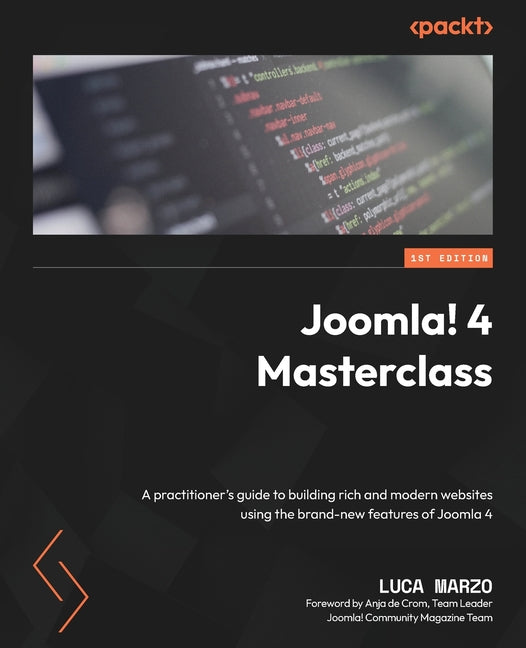 Joomla! 4 Masterclass: A practitioner's guide to building rich and modern websites using the brand-new features of Joomla 4 - Ingram