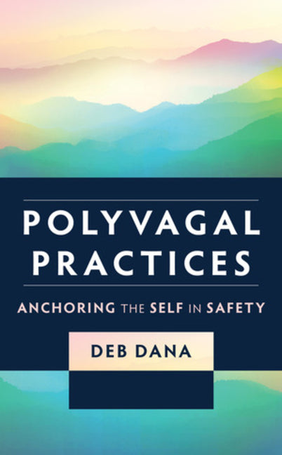 Polyvagal Practices: Anchoring the Self in Safety - Ingram