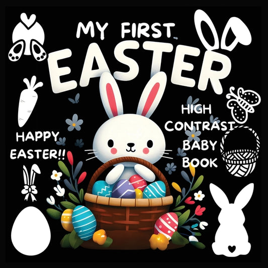 High Contrast Baby Book - Easter: My First Easter High Contrast Baby Book For Newborn, Babies, Infants High Contrast Baby Book for Holidays Black and - Ingram