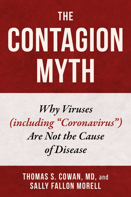 Contagion Myth: Why Viruses (Including Coronavirus) Are Not the Cause of Disease - Ingram