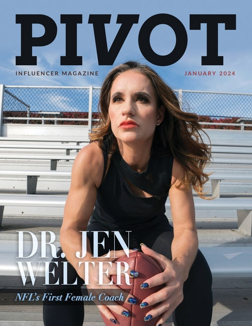 Pivot Magazine Issue 19: Featuring Dr. Jen Welter, The NFL's First Female Coach - Ingram