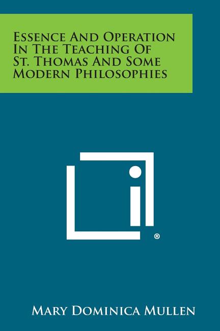 Essence and Operation in the Teaching of St. Thomas and Some Modern Philosophies - Ingram