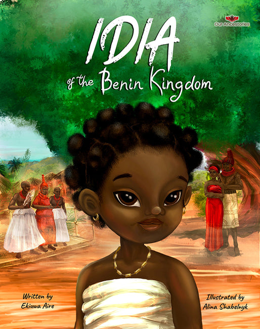 Idia of the Benin Kingdom: An Empowering Book for Girls 4 - 8 - Ingram
