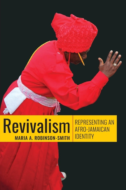 Revivalism: Representing an Afro-Caribbean Identity: Representing an Afro-Caribbean Identity: Representing an Afro-Jamaican Identity - Ingram