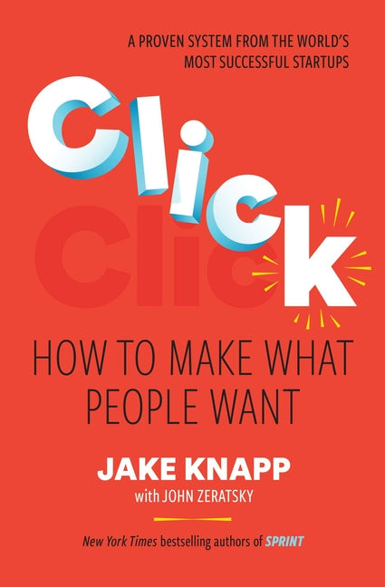 Click: How to Make What People Want - Ingram