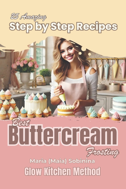 Buttercream Frosting: 25 Amazing Step by Step Recipes - Ingram