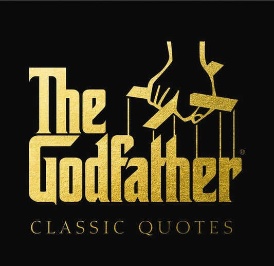 Godfather Classic Quotes: A Classic Collection of Quotes from Francis Ford Coppola's, the Godfather - Ingram