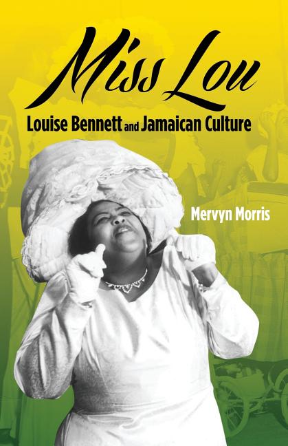 Miss Lou: Louise Bennett and Jamaican Culture - Ingram