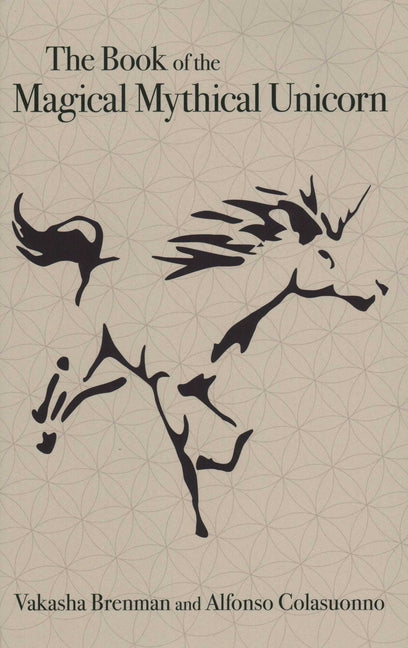 Book of the Magical Mythical Unicorn: A Unique Anthology of Esoteric Knowledge, Myths and Legends - Ingram