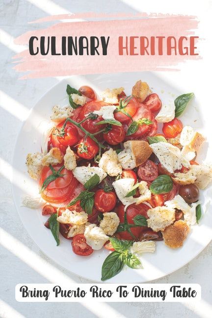 Culinary Heritage: Bring Puerto Rico To Dining Table: How To Cook Puerto Rican Food - Ingram