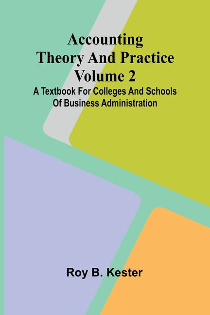 Accounting theory and practice Volume 2: A textbook for colleges and schools of business administration - Ingram