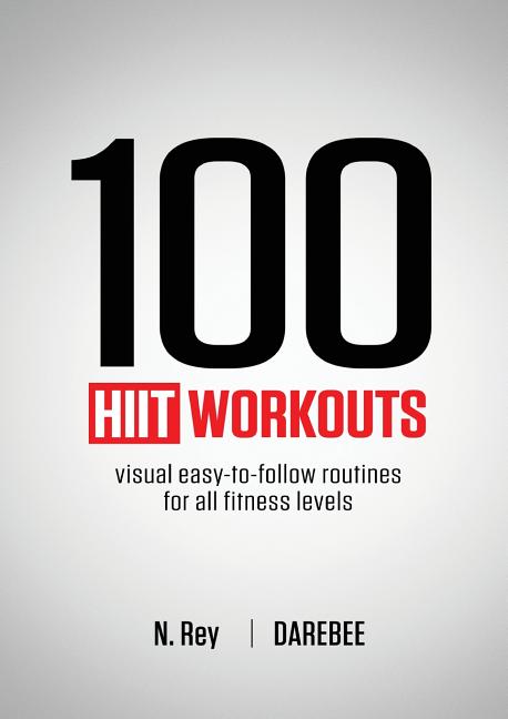 100 HIIT Workouts: Visual easy-to-follow routines for all fitness levels - Ingram