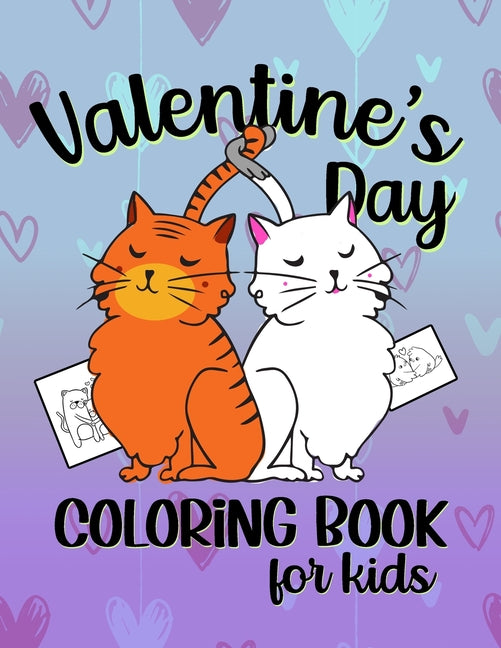 Valentine's Day Coloring Book For Kids: A cute animal couple themed books for little boys and girls featuring foxes, hedgehogs, squirrels, cats, owls, - Ingram