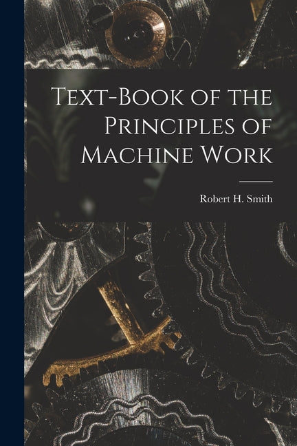 Text-book of the Principles of Machine Work - Ingram
