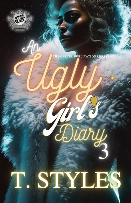 Ugly Girl's Diary 3 (The Cartel Publications Presents) - Ingram