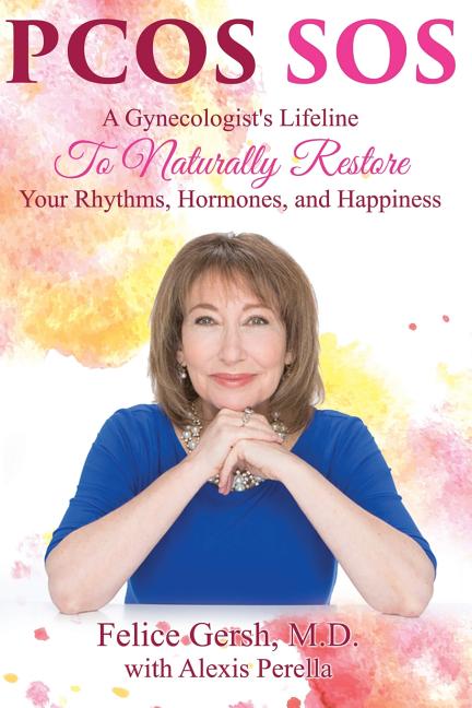 Pcos SOS: A Gynecologist's Lifeline To Naturally Restore Your Rhythms, Hormones, and Happiness - Ingram