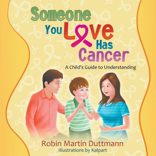 Someone You Love Has Cancer: A Child's Guide to Understanding - Ingram