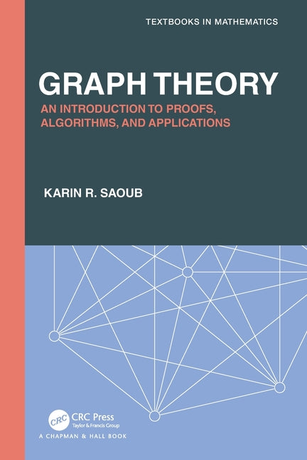 Graph Theory: An Introduction to Proofs, Algorithms, and Applications - Ingram