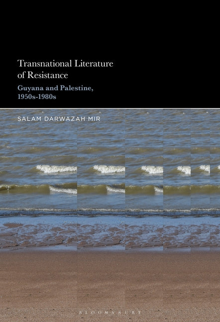 Transnational Literature of Resistance: Guyana and Palestine, 1950s-1980s - Ingram
