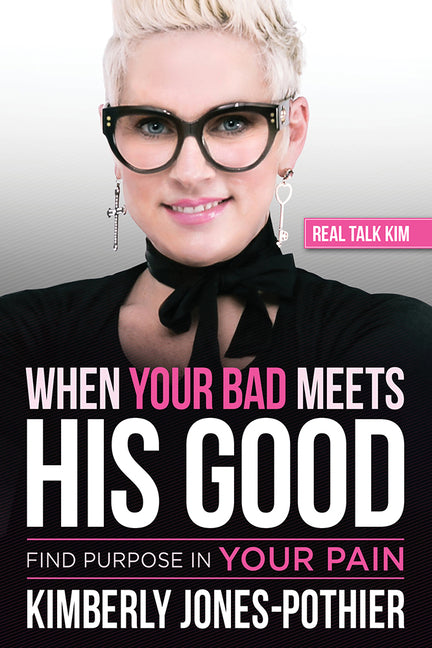 When Your Bad Meets His Good: Find Purpose in Your Pain - Ingram