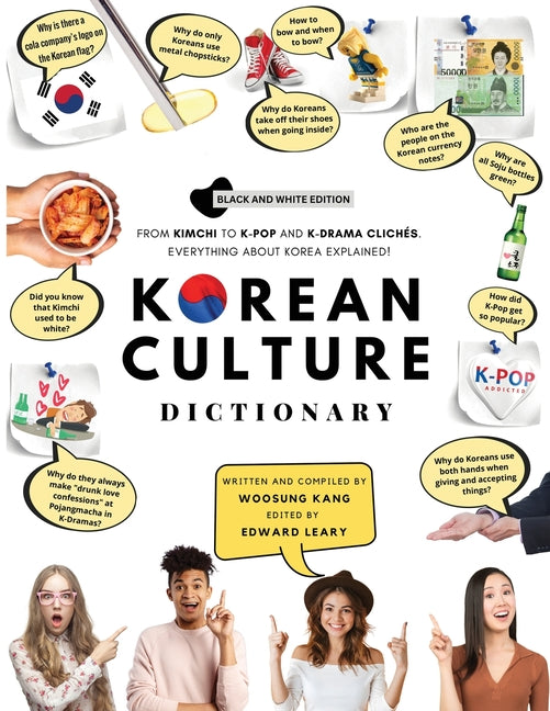 Korean Culture Dictionary: From Kimchi To K-Pop And K-Drama Clichés. Everything About Korea Explained! - Ingram