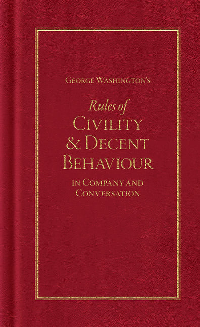 George Washington's Rules of Civility and Decent Behaviour - Ingram