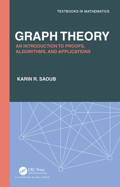 Graph Theory: An Introduction to Proofs, Algorithms, and Applications - Ingram
