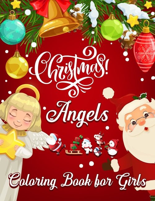 Christmas Angel Coloring Book for Girls: 49 Featuring Angels Design Illustration - Fun Children's Christmas Gift or Present for Toddlers, Kindergarten - Ingram