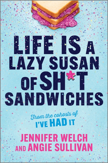 Life Is a Lazy Susan of Sh*t Sandwiches (Original) - Ingram