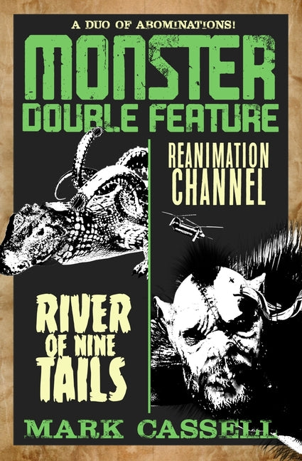 Monster Double Feature (a duo of abominations): River of Nine Tails / Reanimation Channel - Ingram