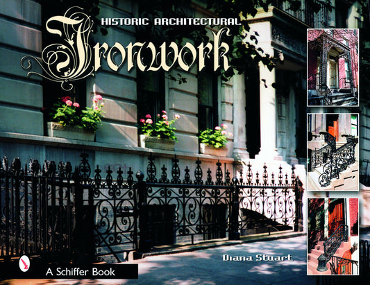 Decorative Architectural Ironwork: Featuring Wrought & Cast Designs - Ingram