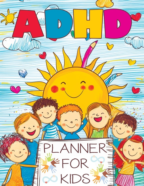 ADHD Planner for Kids: 2025 School Daily Tracker and Routine Chart - A Comprehensive Organizer to Help Students Manage Homework, Track Behavior and Mo - Ingram