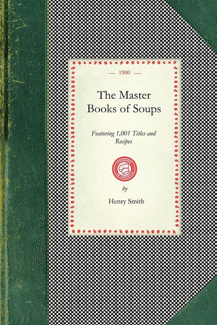 Master Book of Soups: Featuring 1,001 Titles and Recipes - Ingram