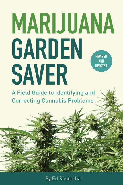 Marijuana Garden Saver: A Field Guide to Identifying and Correcting Cannabis Problems - Ingram
