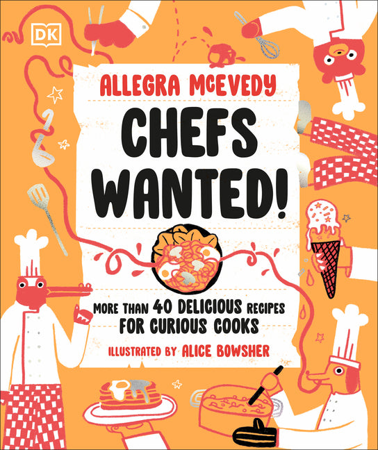 Chefs Wanted: More Than 40 Delicious Recipes for Curious Cooks - Ingram