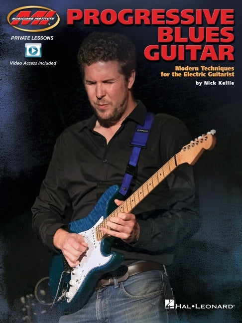 Progressive Blues Guitar: Modern Techniques for the Electric Guitarist by Nick Kellie Featuring Demo Videos - Ingram