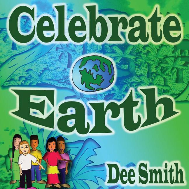 Celebrate Earth: Earth Picture Book for Children about Earth, Earth creatures, Earth protection and Earth features. - Ingram