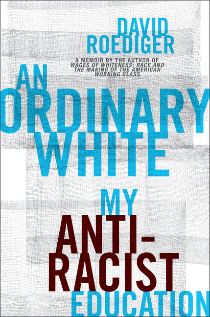 Ordinary White: My Antiracist Education - Ingram