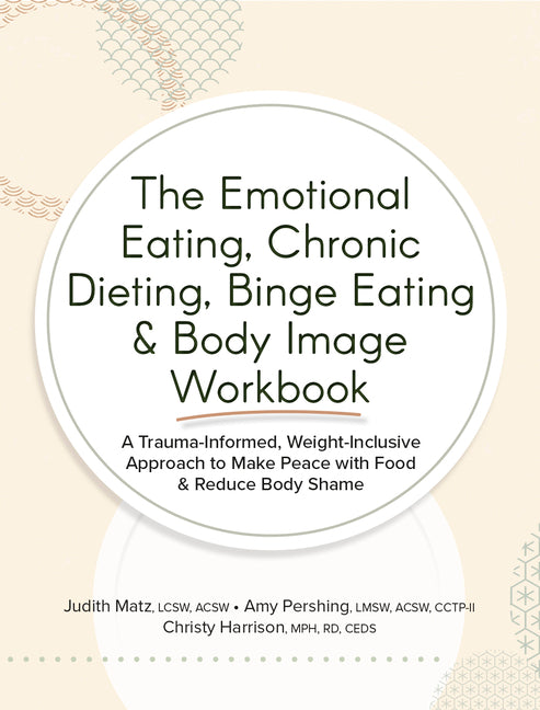 Emotional Eating, Chronic Dieting, Binge Eating & Body Image Workbook - Ingram