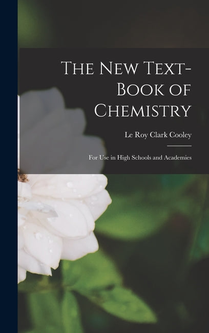New Text-Book of Chemistry: For Use in High Schools and Academies - Ingram