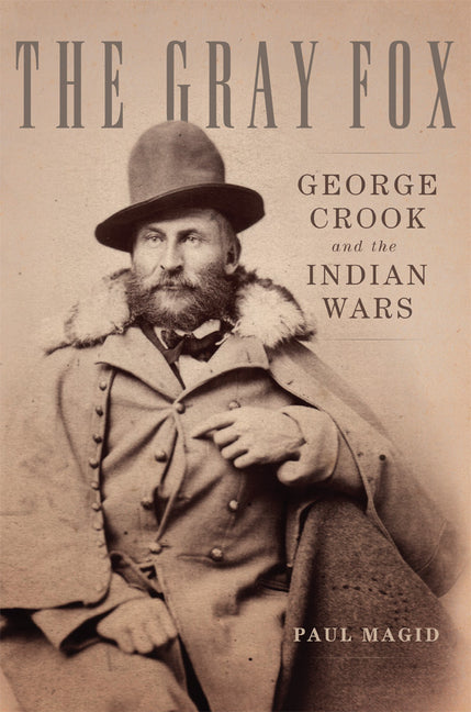 Gray Fox: George Crook and the Indian Wars - Ingram