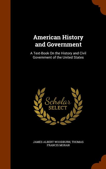 American History and Government: A Text-Book On the History and Civil Government of the United States - Ingram