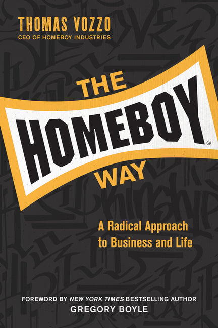 Homeboy Way: A Radical Approach to Business and Life - Ingram