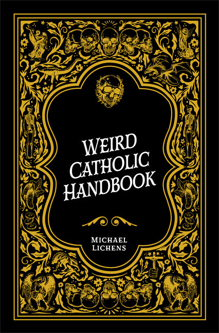 Weird Catholic Handbook - Ingram