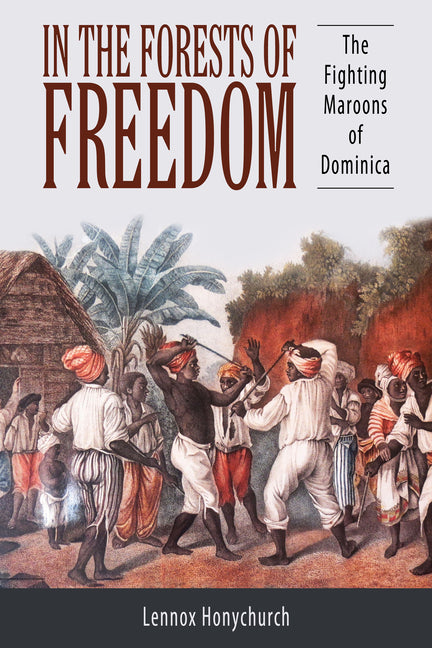 In the Forests of Freedom: The Fighting Maroons of Dominica - Ingram