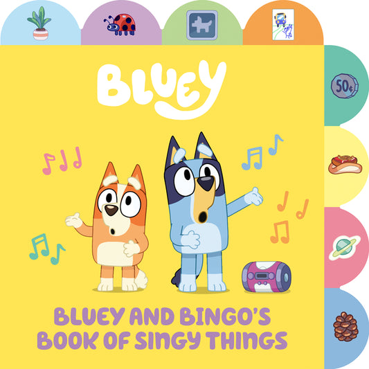 Bluey and Bingo's Book of Singy Things: A Tabbed Board Book - Ingram