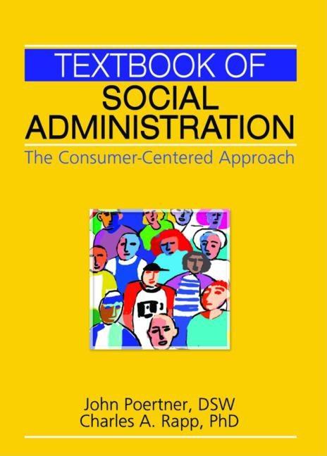 Textbook of Social Administration: The Consumer-Centered Approach - Ingram